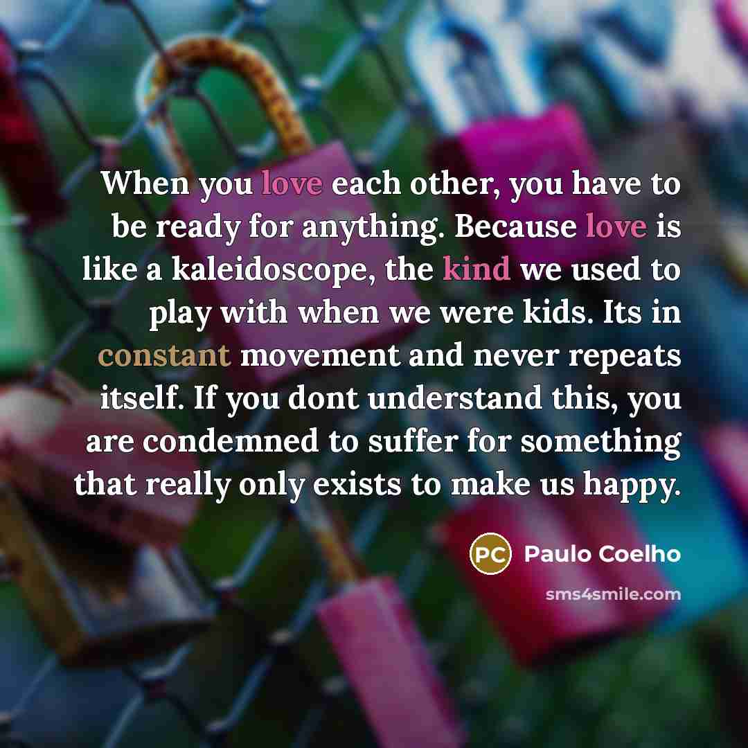 “When you love each other, you have to be ready…” quote by Paulo Coelho