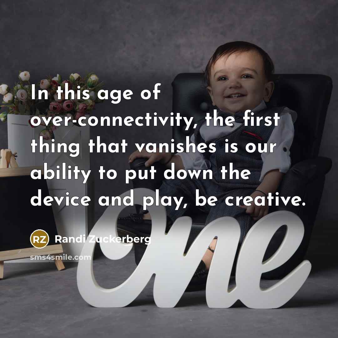 “In this age of over-connectivity, the first thing that vanishes…” quote by Randi Zuckerberg