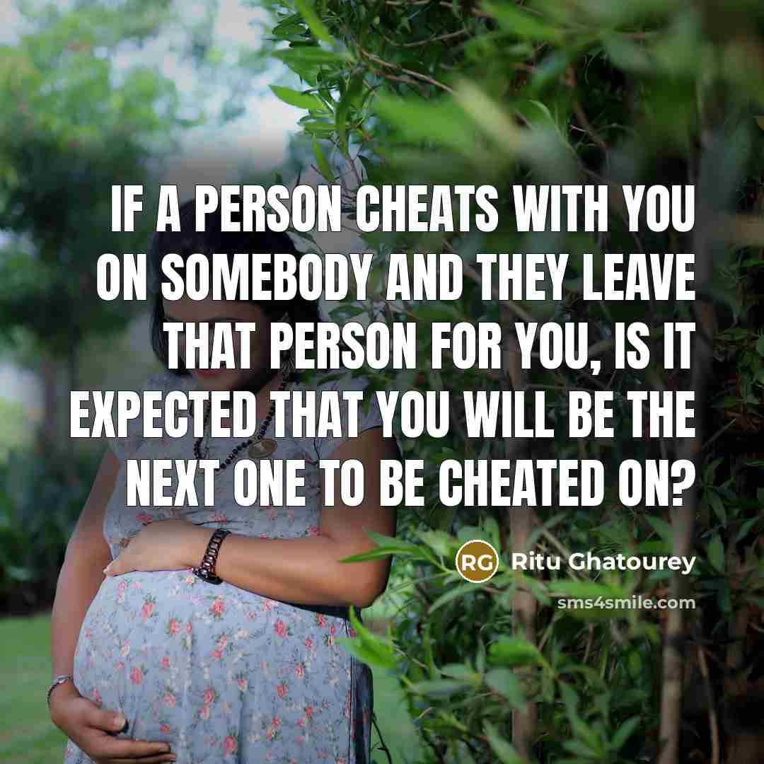“If a person cheats with you on somebody and they…” quote by Ritu Ghatourey