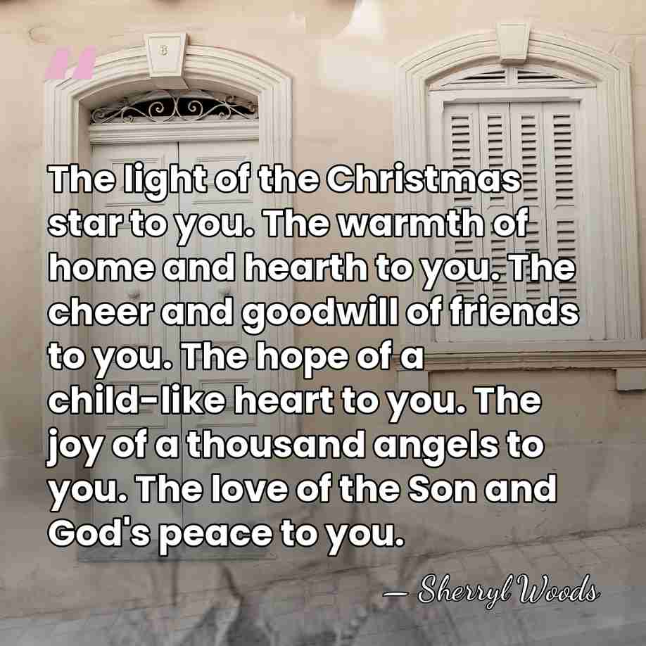 The light of the Christmas star to you. The warmth of home&hellip; - Sherryl Woods
