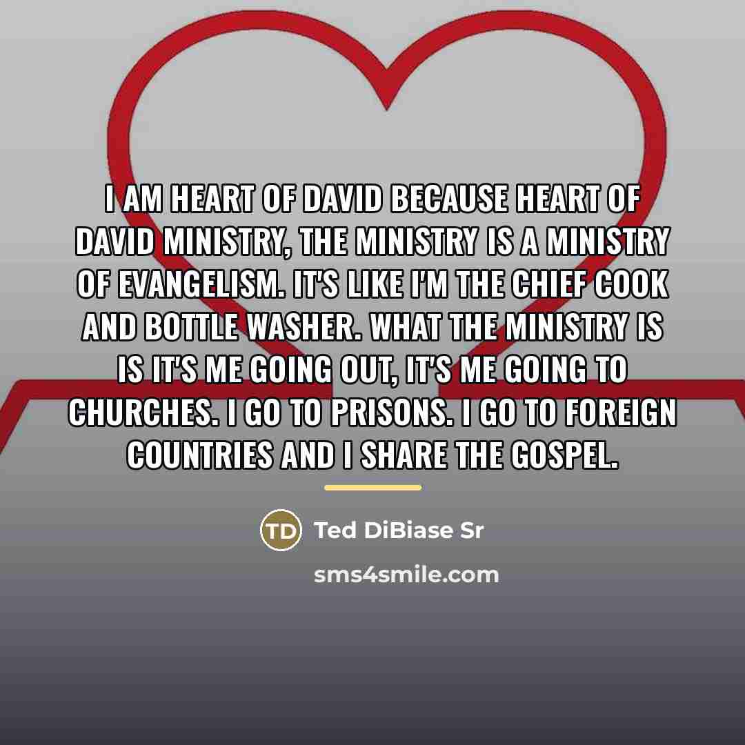 “I am Heart of David because Heart of David Ministry,…” quote by Ted DiBiase Sr