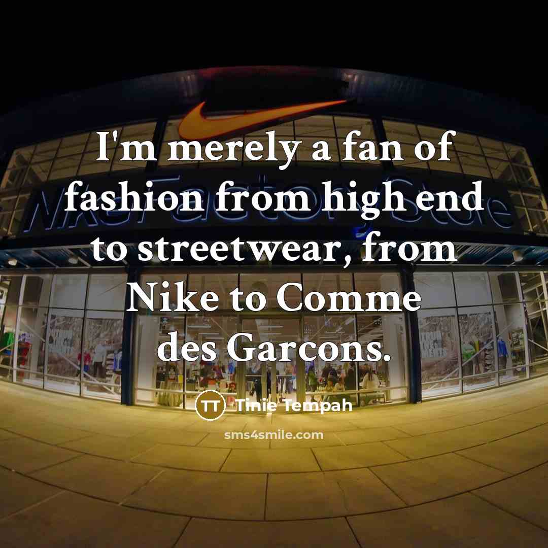 “I'm merely a fan of fashion from high end to…” quote by Tinie Tempah