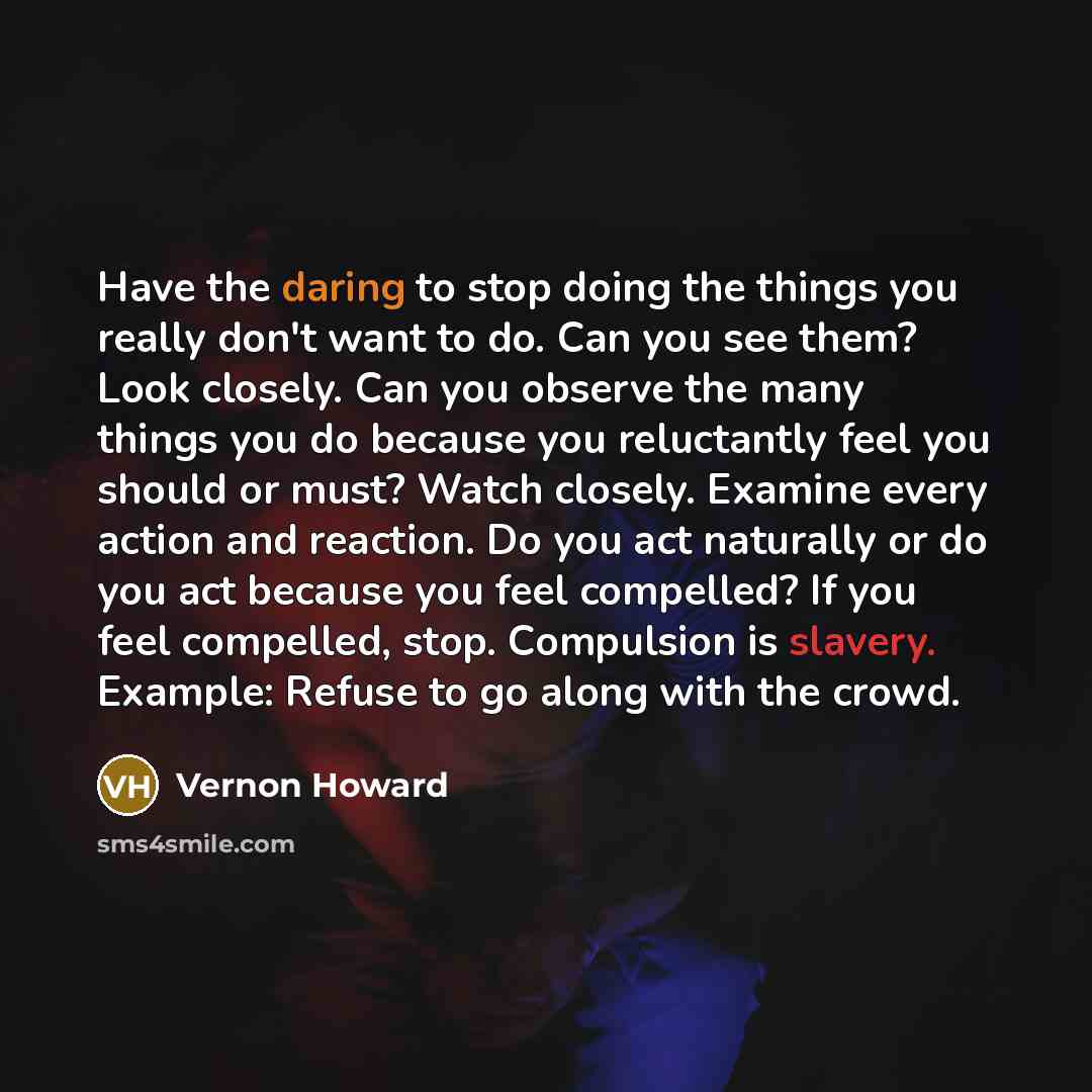 “Have the daring to stop doing the things you really…” quote by Vernon Howard