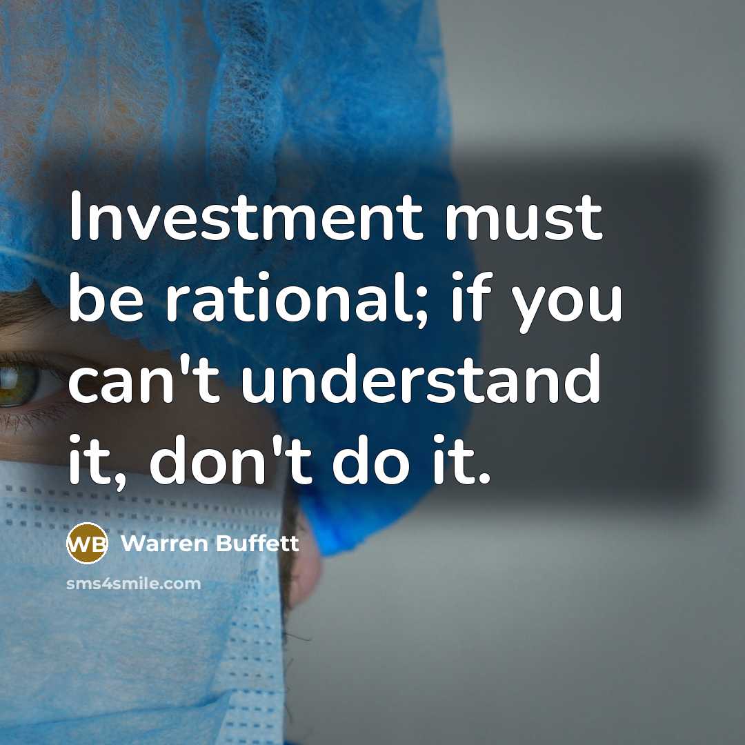 “Investment must be rational; if you can't understand it, don't…” quote by Warren Buffett