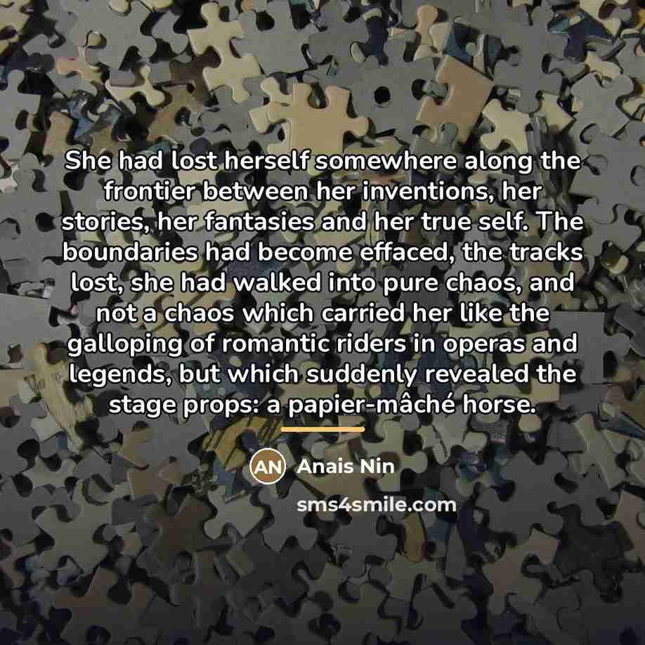“She had lost herself somewhere along the frontier between her…” quote by Anais Nin