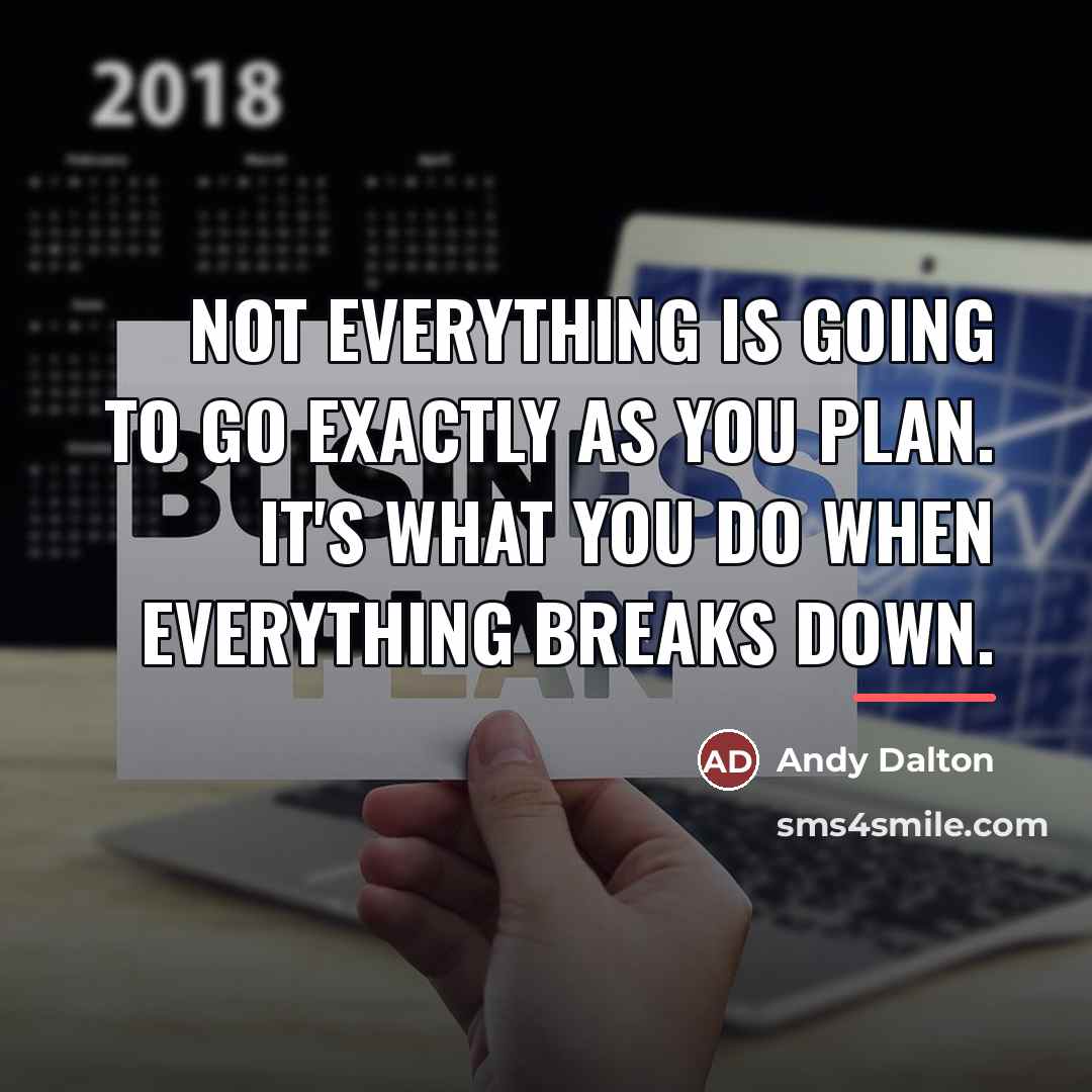 “Not everything is going to go exactly as you plan.…” quote by Andy Dalton