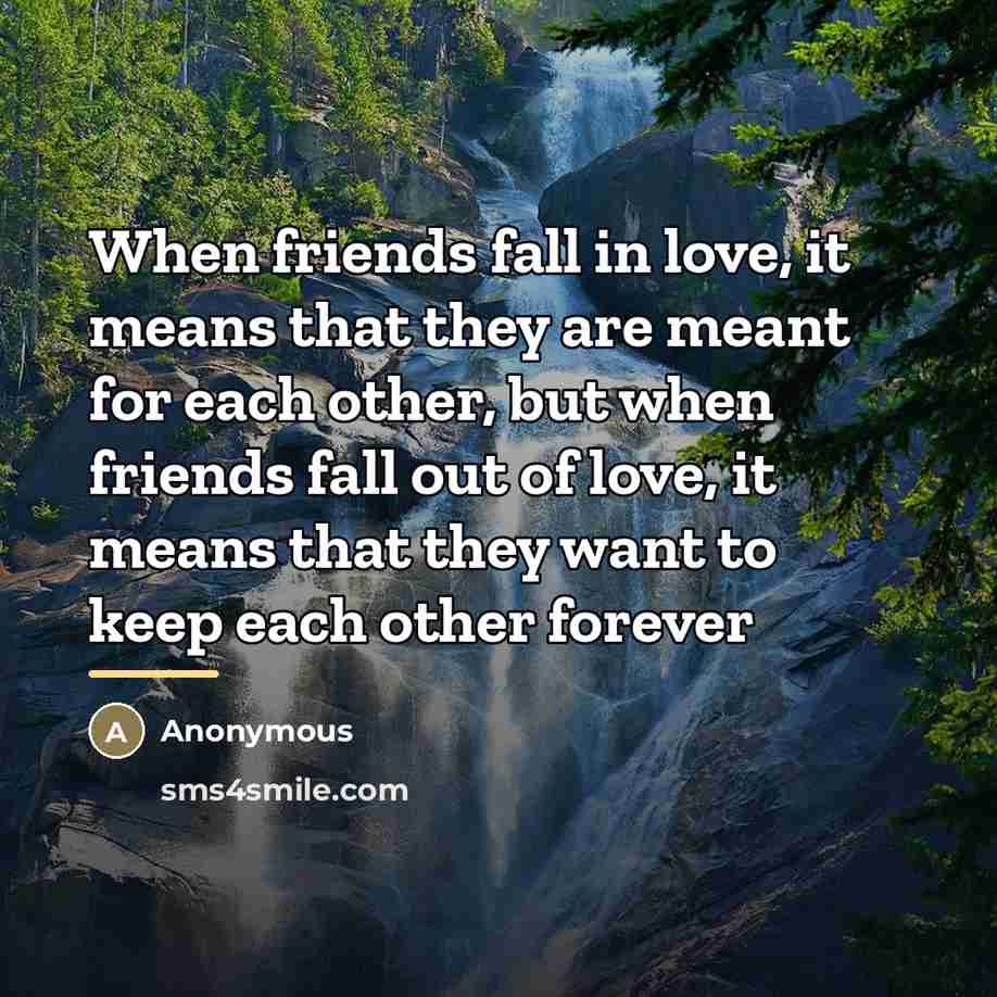 “When friends fall in love, it means that they are…” quote by Anonymous