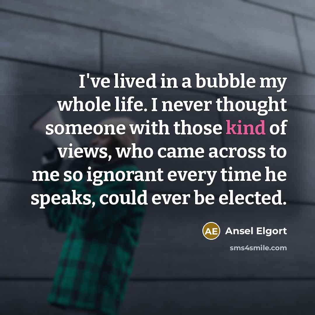 “I've lived in a bubble my whole life. I never…” quote by Ansel Elgort