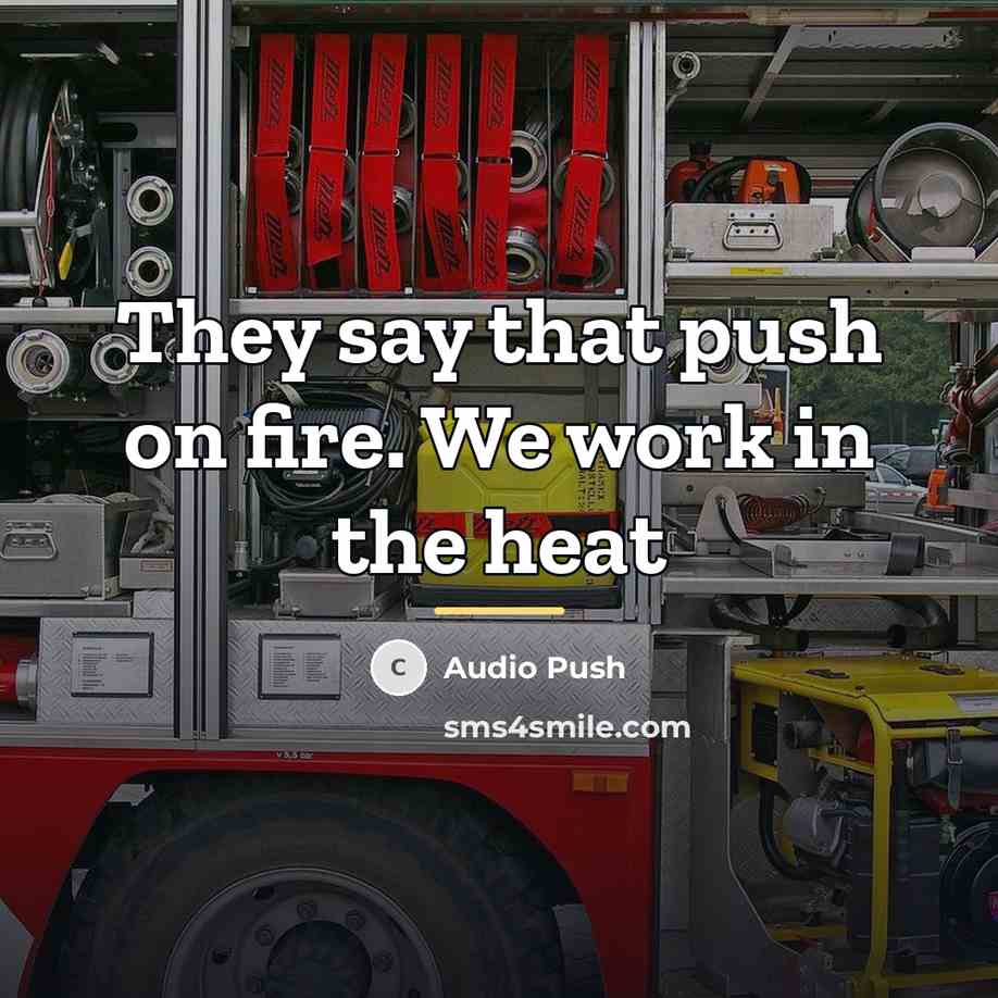 “They say that push on fire. We work in the…” quote by Audio Push