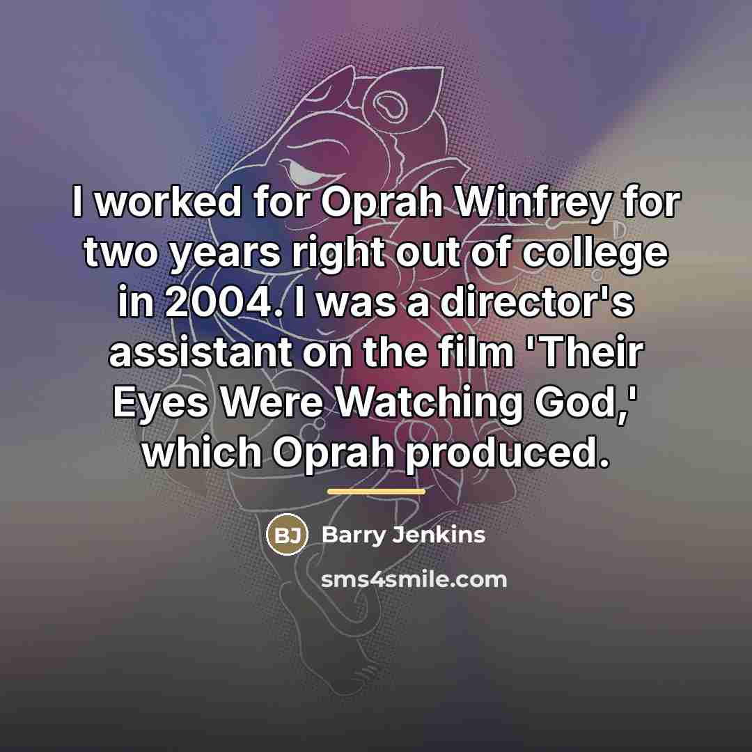 “I worked for Oprah Winfrey for two years right out…” quote by Barry Jenkins
