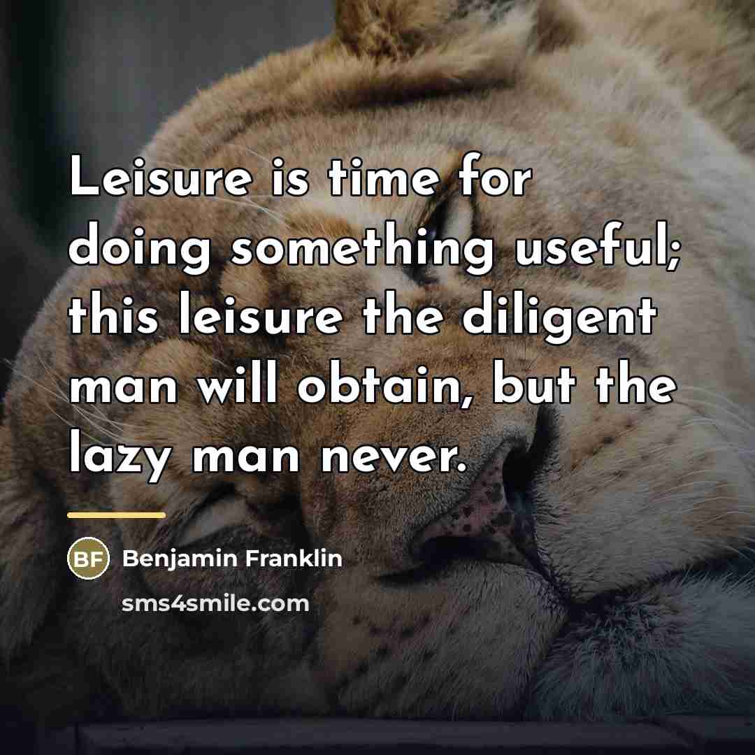 “Leisure is time for doing something useful; this leisure the…” quote by Benjamin Franklin