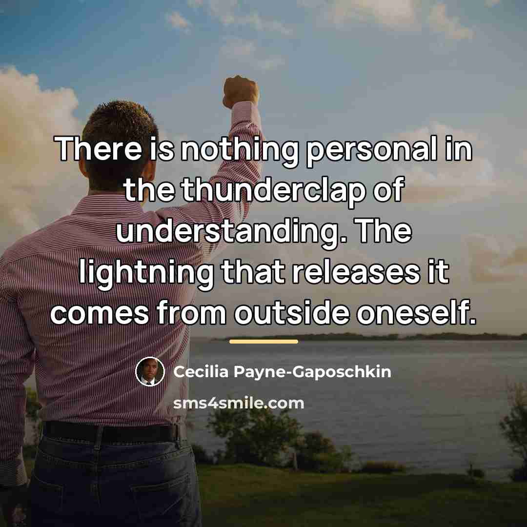 “There is nothing personal in the thunderclap of understanding. The…” quote by Cecilia Payne-Gaposchkin