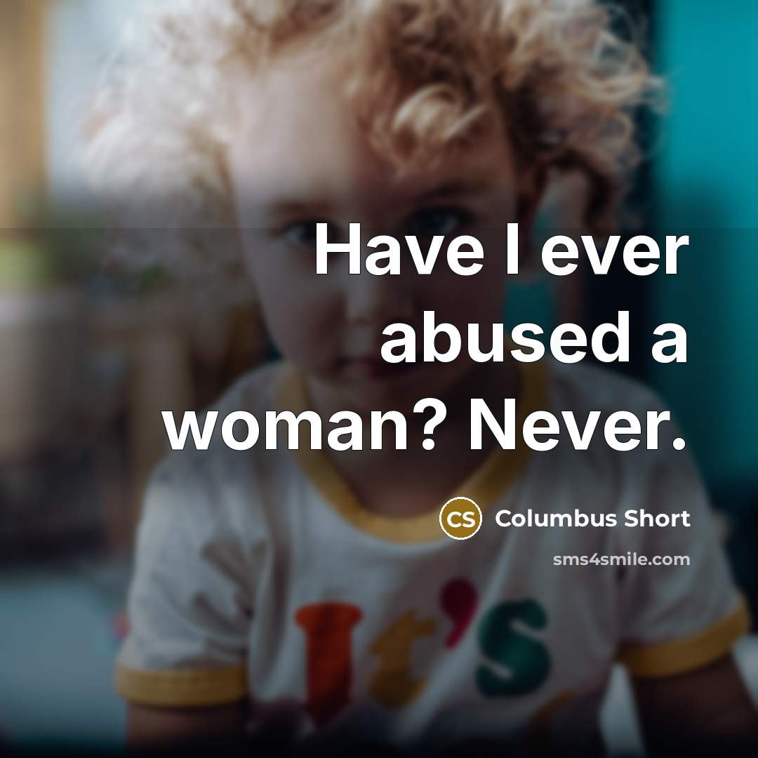 “Have I ever abused a woman? Never.…” quote by Columbus Short