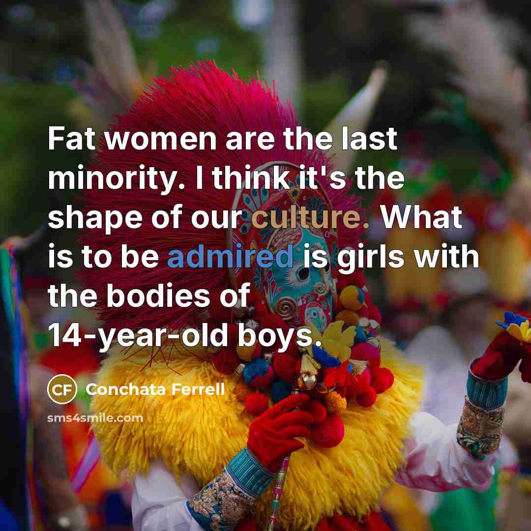 “Fat women are the last minority. I think it's the…” quote by Conchata Ferrell
