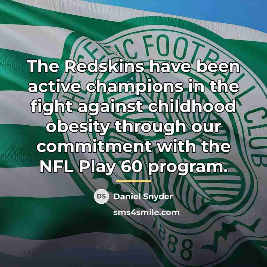 “The Redskins have been active champions in the fight against…” quote by Daniel Snyder