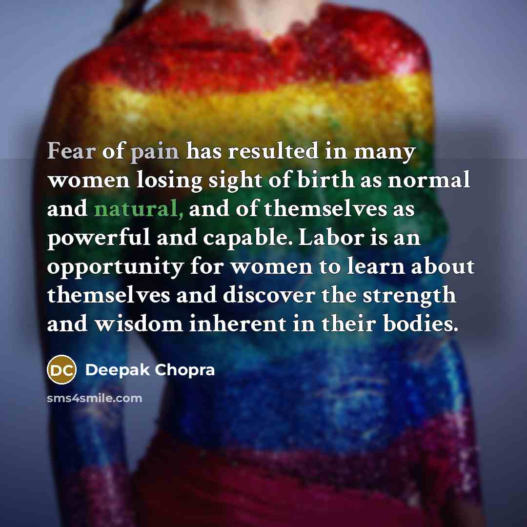“Fear of pain has resulted in many women losing sight…” quote by Deepak Chopra