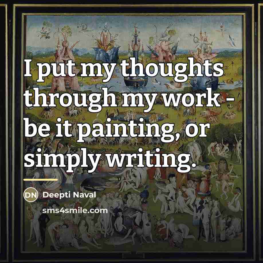 “I put my thoughts through my work - be it…” quote by Deepti Naval
