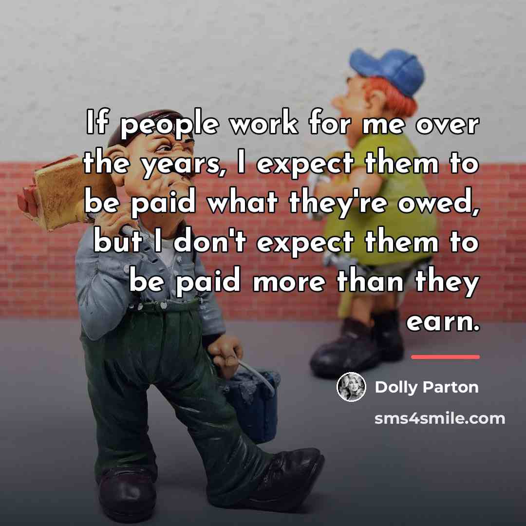 “If people work for me over the years, I expect…” quote by Dolly Parton