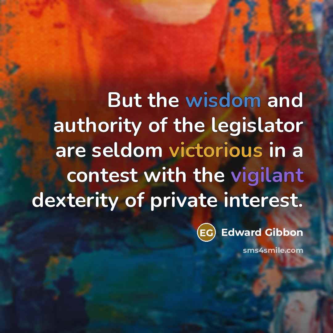 “But the wisdom and authority of the legislator are seldom…” quote by Edward Gibbon