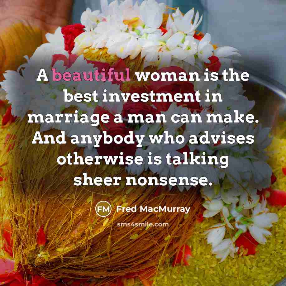 “A beautiful woman is the best investment in marriage a…” quote by Fred MacMurray