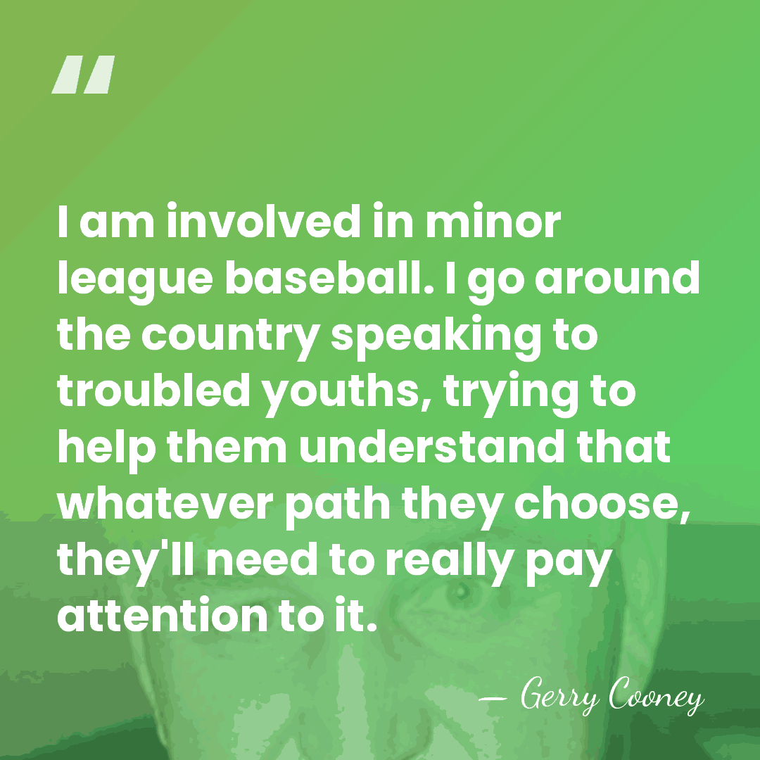 I am involved in minor league baseball. I go around the country&hellip; - Gerry Cooney