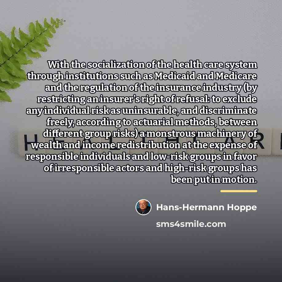 “With the socialization of the health care system through institutions…” quote by Hans-Hermann Hoppe