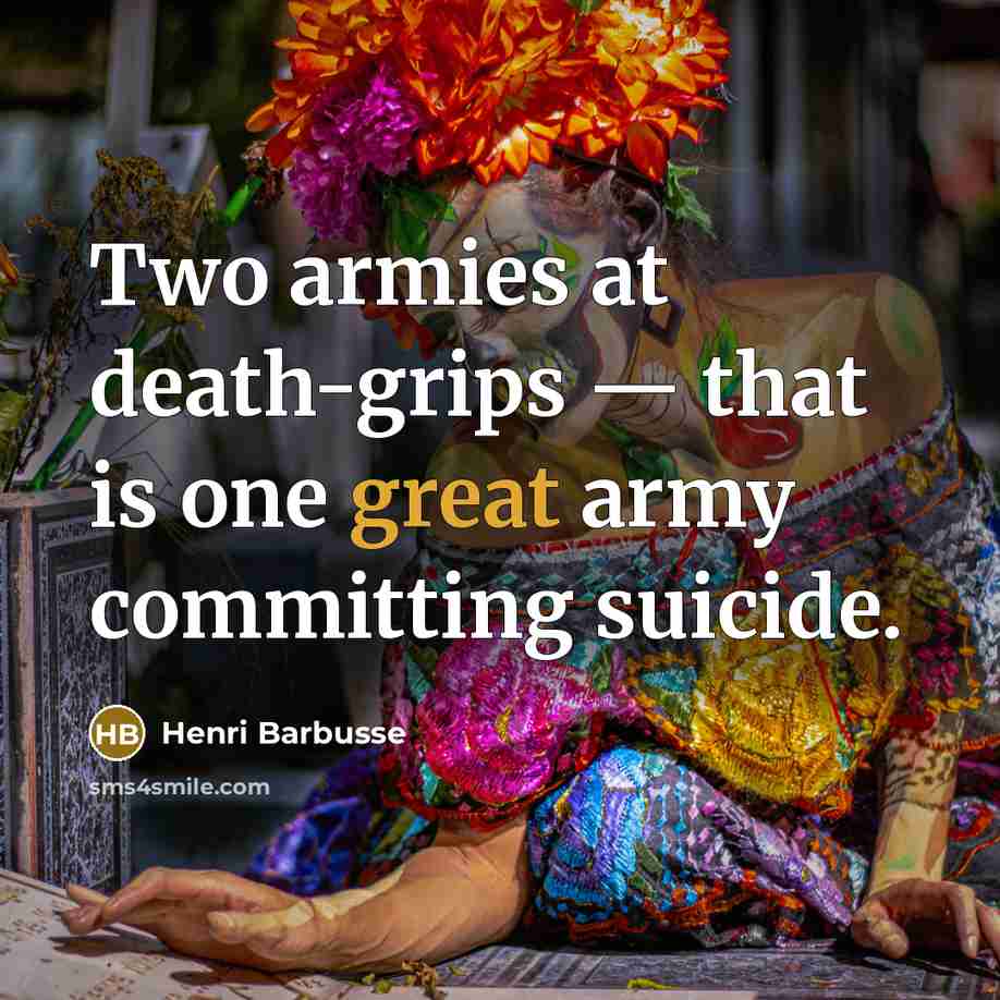 “Two armies at death-grips — that is one great army…” quote by Henri Barbusse