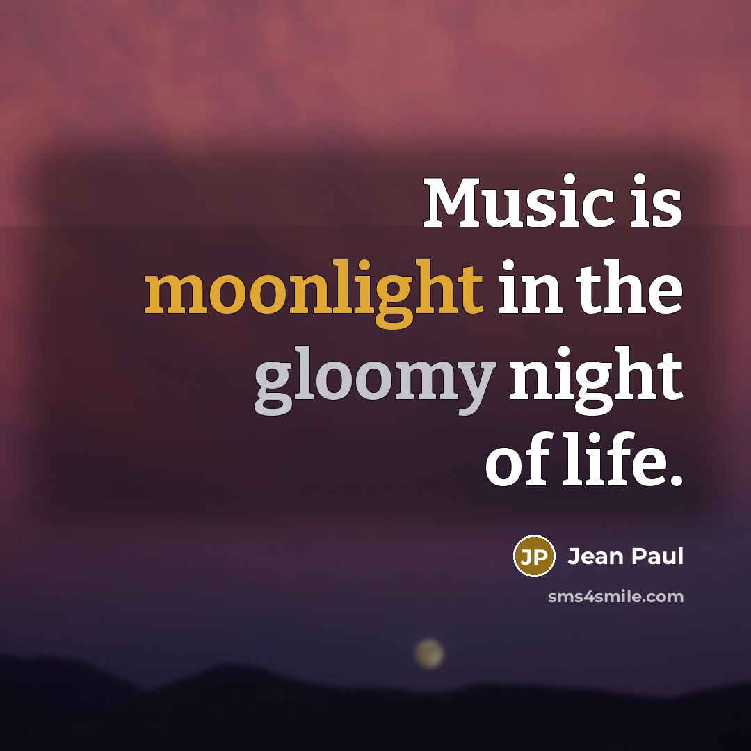 “Music is moonlight in the gloomy night of life.…” quote by Jean Paul