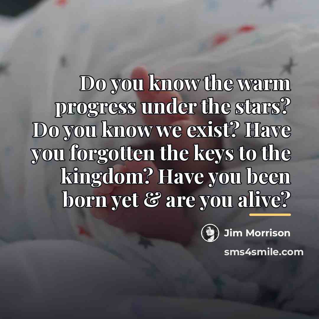 “Do you know the warm progress under the stars? Do…” quote by Jim Morrison