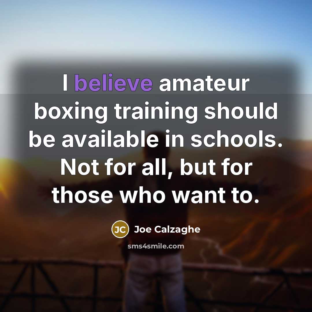 “I believe amateur boxing training should be available in schools.…” quote by Joe Calzaghe
