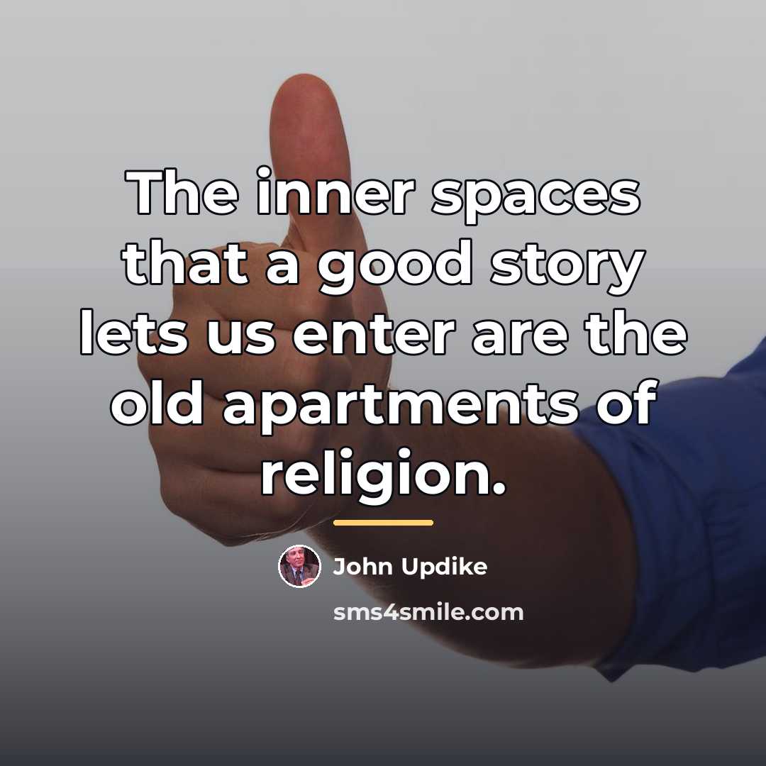 “The inner spaces that a good story lets us enter…” quote by John Updike