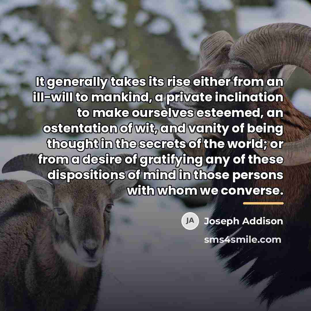 “It generally takes its rise either from an ill-will to…” quote by Joseph Addison