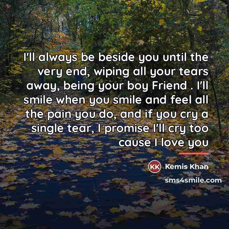“I'll always be beside you until the very end, wiping…” quote by Kemis Khan