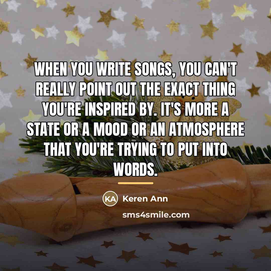 “When you write songs, you can't really point out the…” quote by Keren Ann