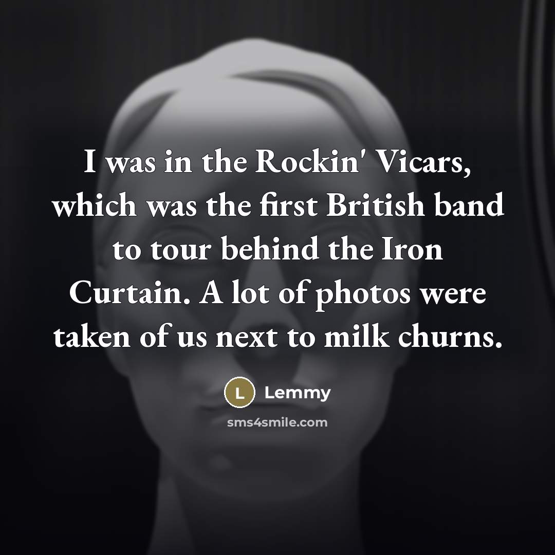“I was in the Rockin' Vicars, which was the first…” quote by Lemmy