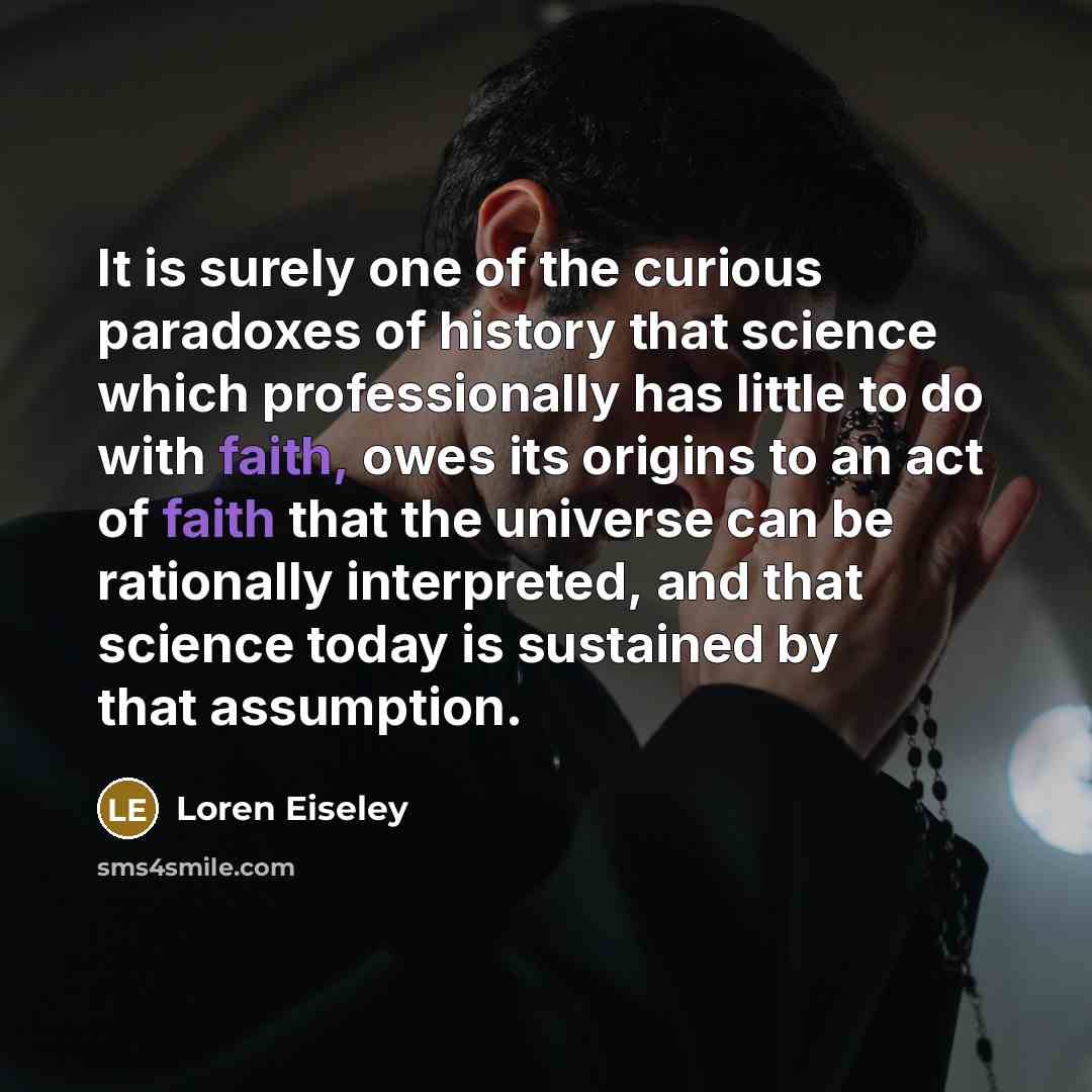 “It is surely one of the curious paradoxes of history…” quote by Loren Eiseley