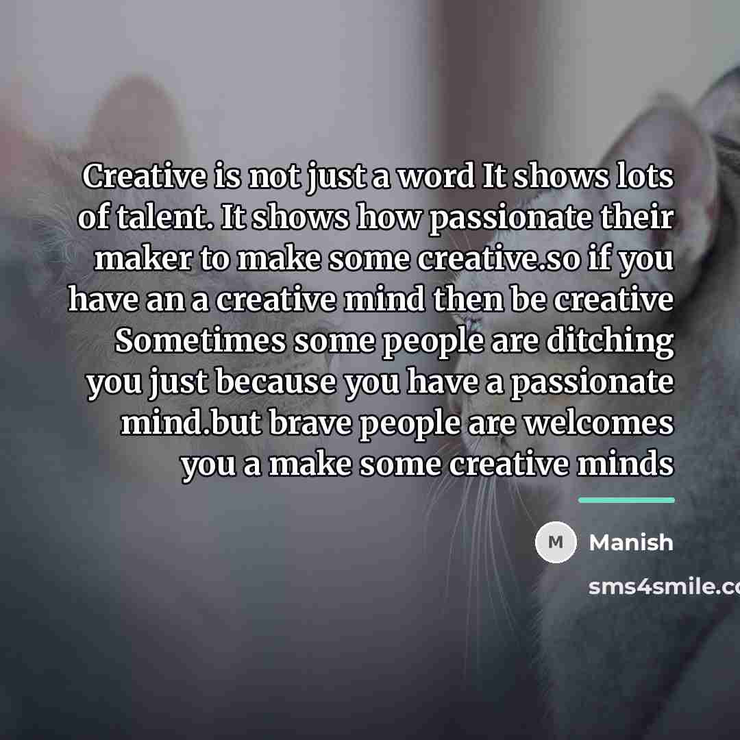“Creative is not just a word It shows lots of…” quote by Manish