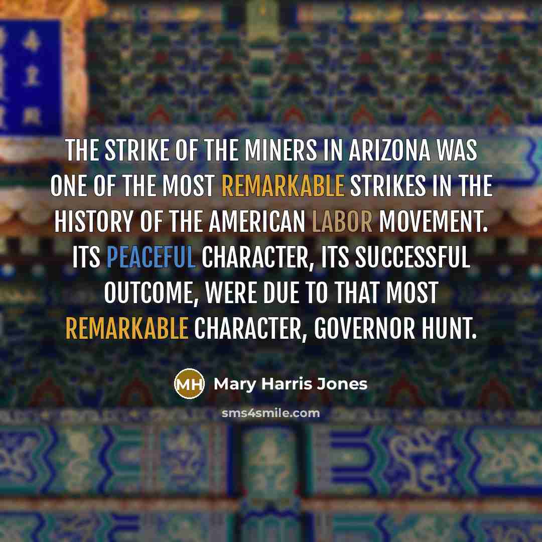 “The strike of the miners in Arizona was one of…” quote by Mary Harris Jones