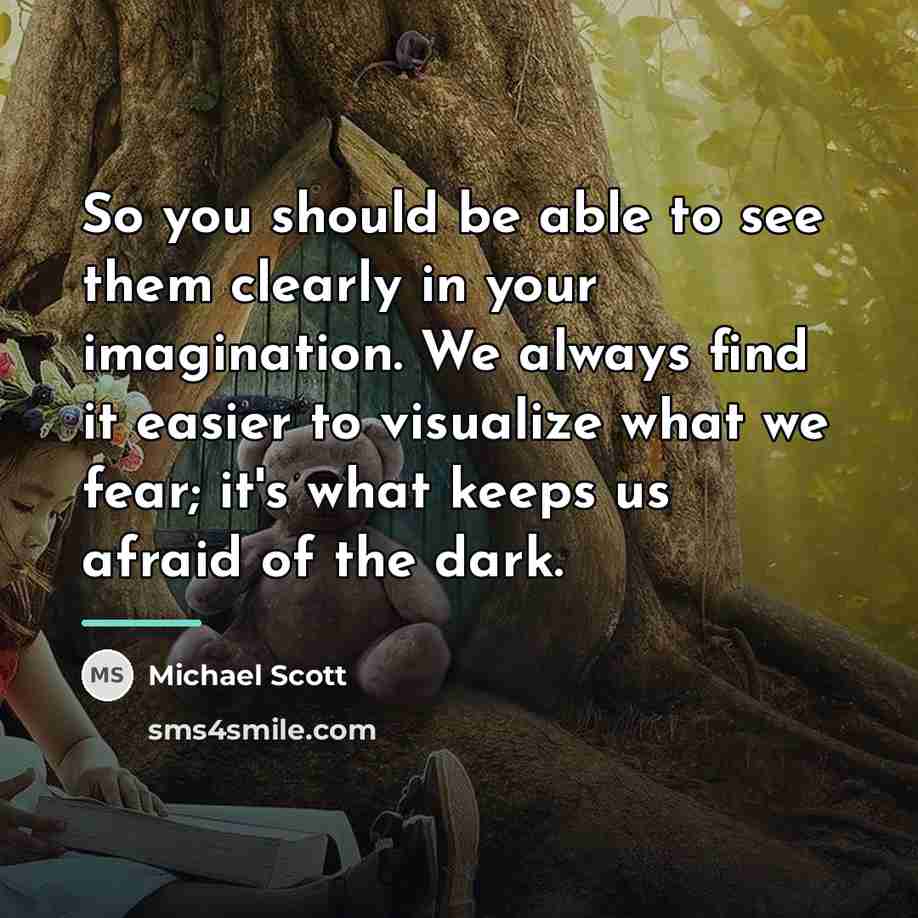 “So you should be able to see them clearly in…” quote by Michael Scott