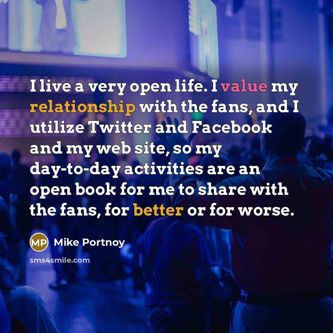 “I live a very open life. I value my relationship…” quote by Mike Portnoy