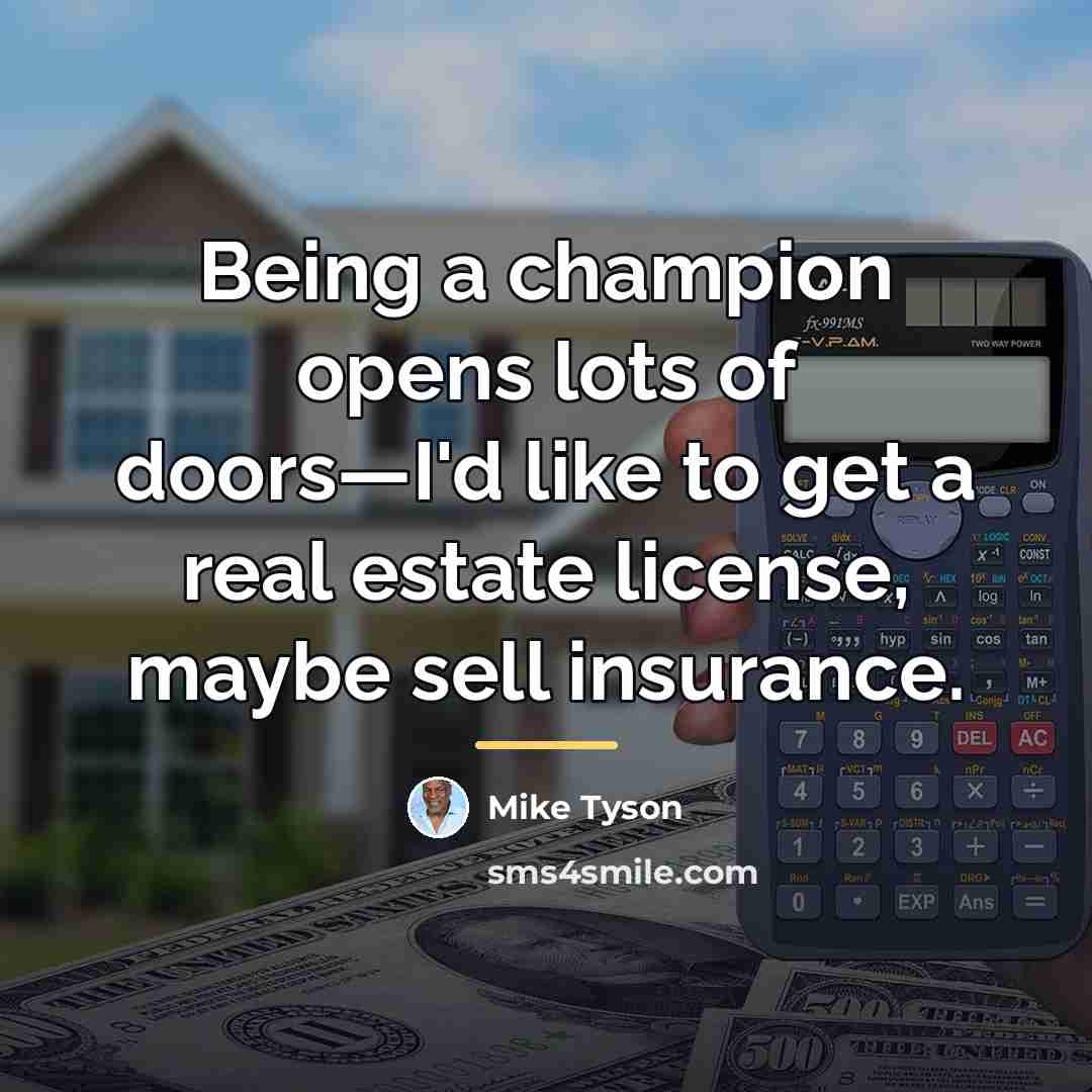 “Being a champion opens lots of doors—I'd like to get…” quote by Mike Tyson
