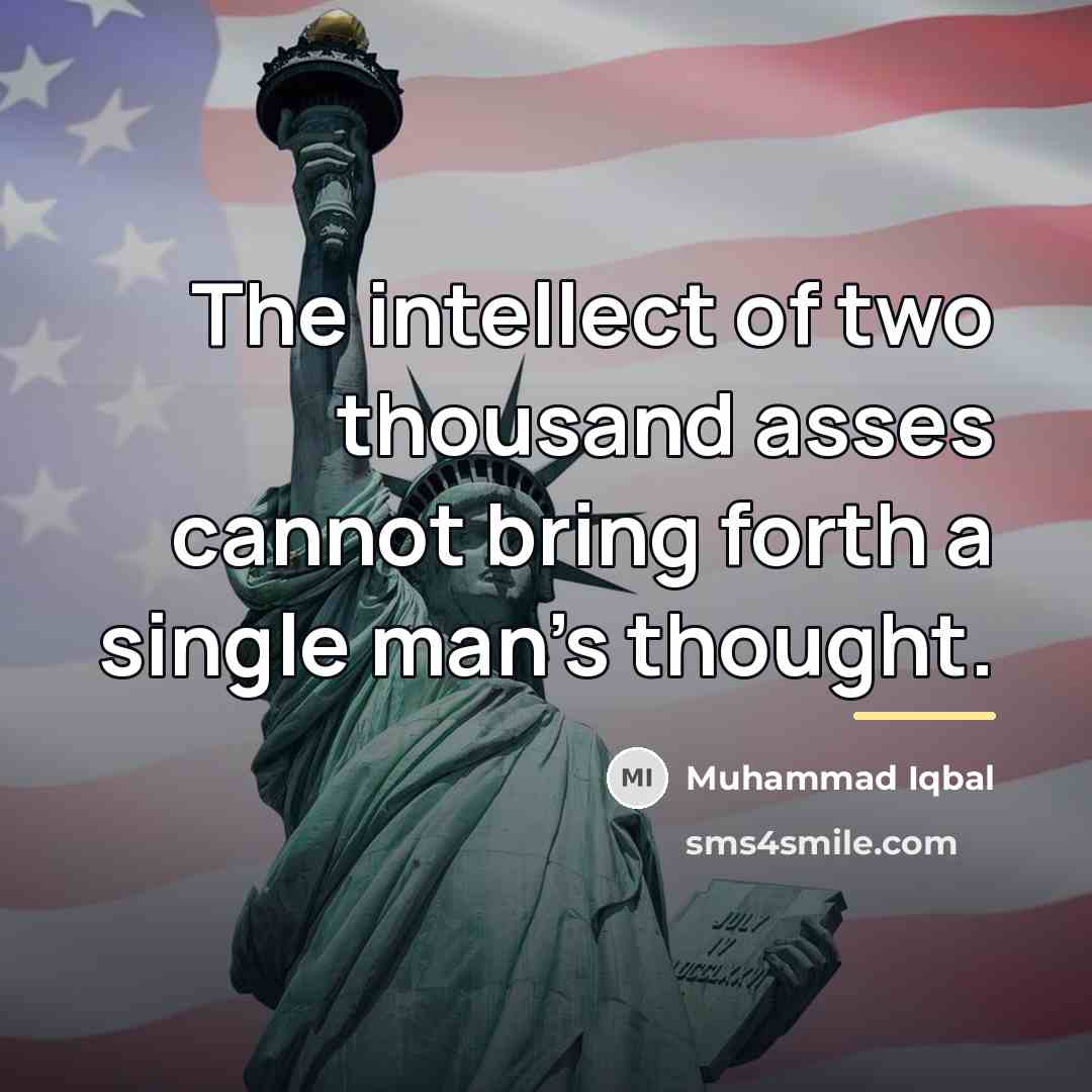 “The intellect of two thousand asses cannot bring forth a…” quote by Muhammad Iqbal