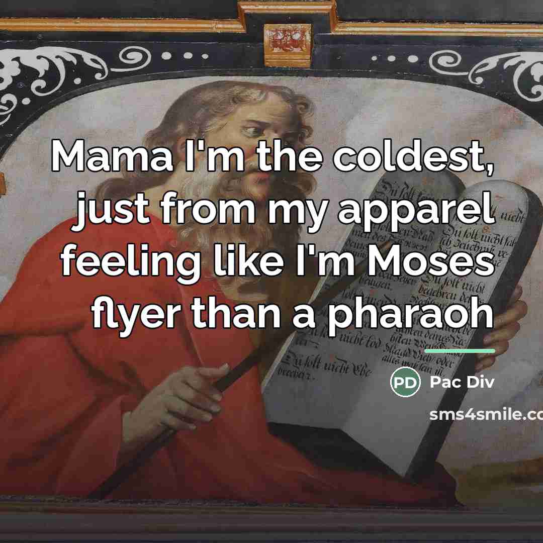 “Mama I'm the coldest, just from my apparel feeling like…” quote by Pac Div