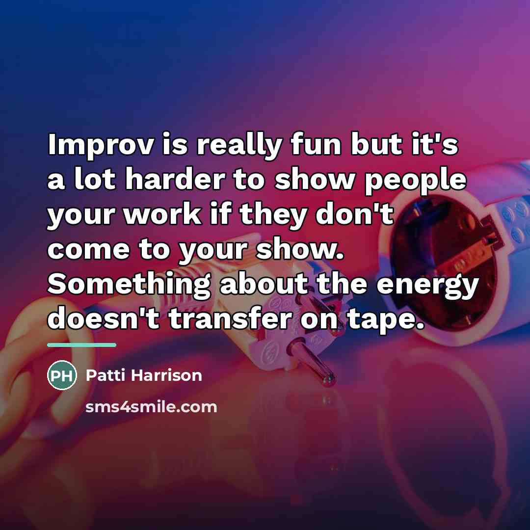 “Improv is really fun but it's a lot harder to…” quote by Patti Harrison
