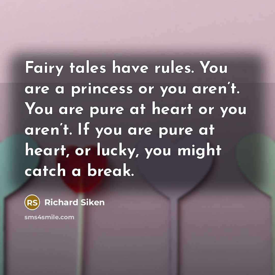 “Fairy tales have rules. You are a princess or you…” quote by Richard Siken