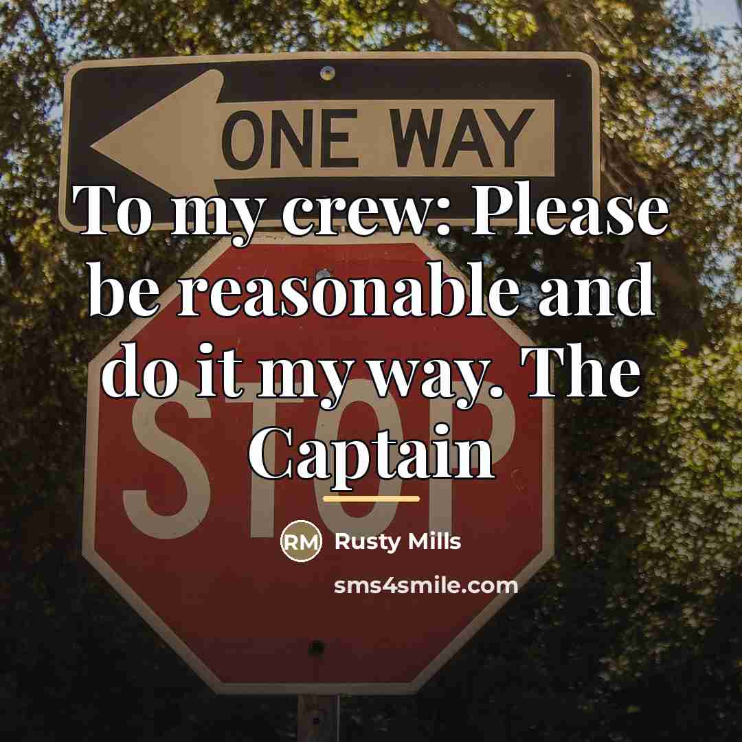 “To my crew: Please be reasonable and do it my…” quote by Rusty Mills