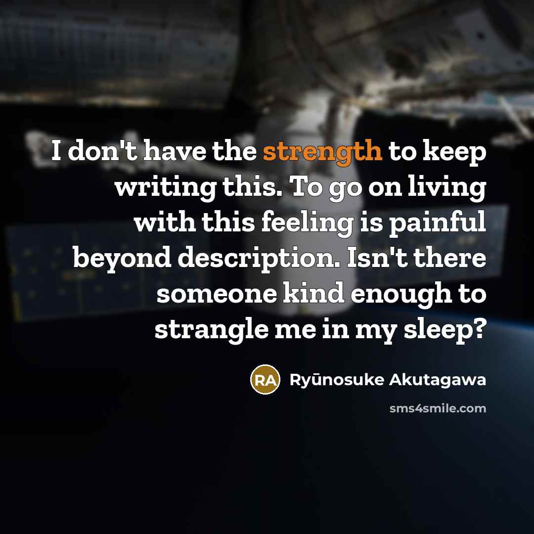 “I don't have the strength to keep writing this. To…” quote by Ryūnosuke Akutagawa
