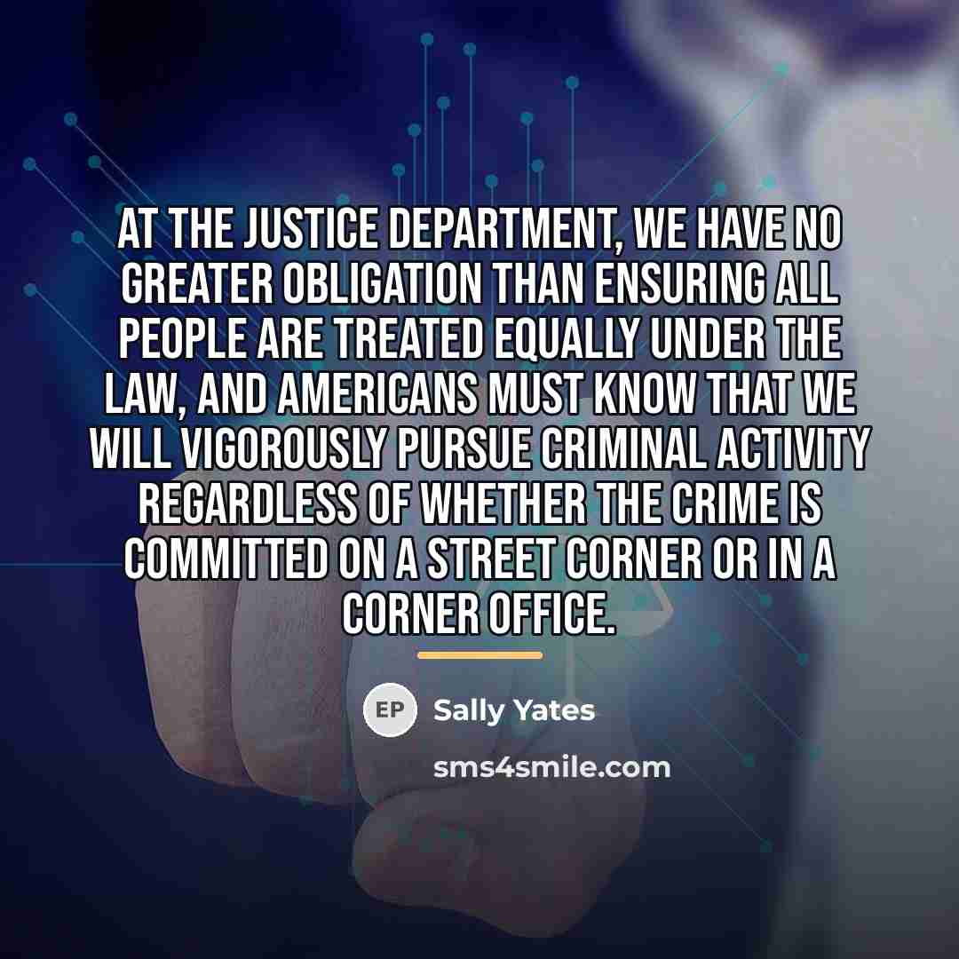 “At the Justice Department, we have no greater obligation than…” quote by Sally Yates