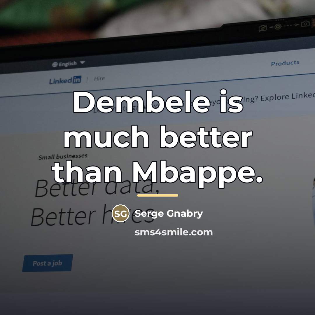 “Dembele is much better than Mbappe.…” quote by Serge Gnabry