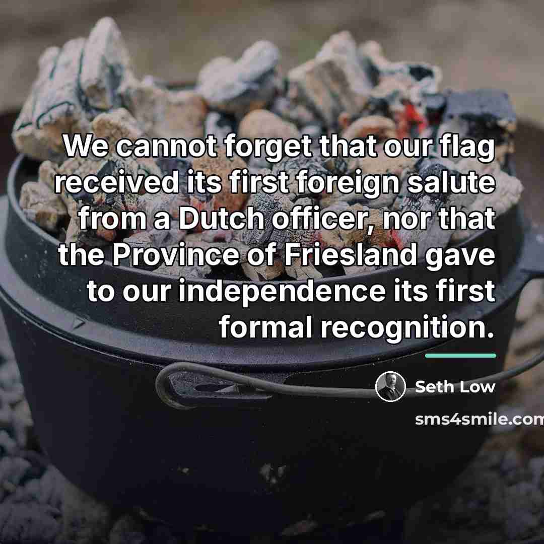 “We cannot forget that our flag received its first foreign…” quote by Seth Low